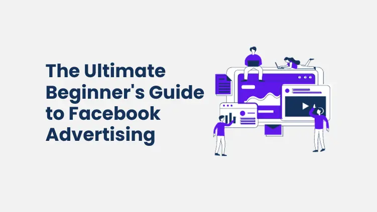 Beginner's Guide to Facebook Advertising