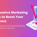 Creative Marketing Ideas to Boost Your Business