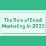 The Role of Email Marketing