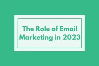 The Role of Email Marketing