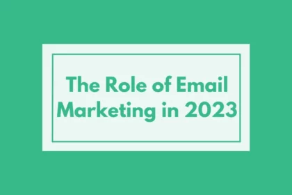 The Role of Email Marketing