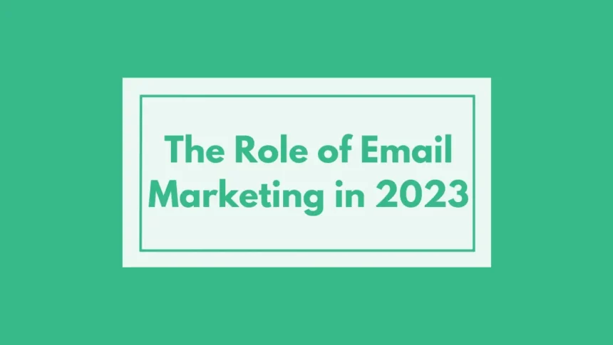 The Role of Email Marketing